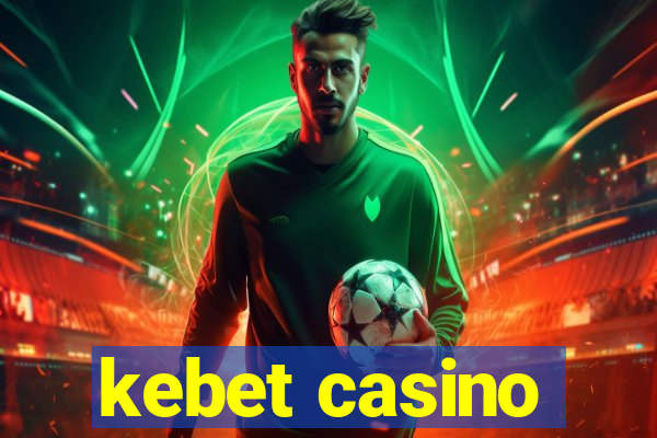 kebet casino